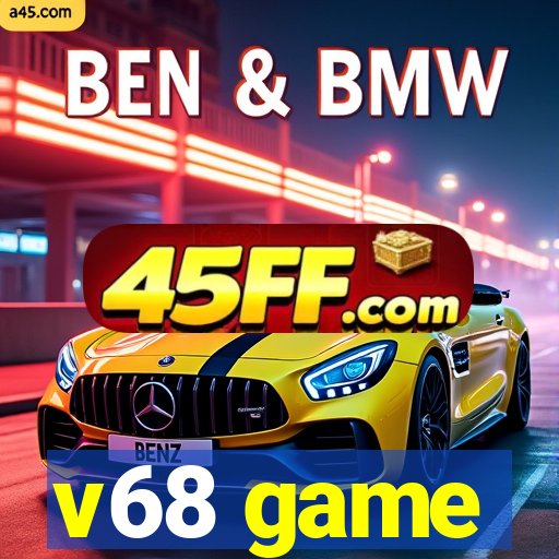 v68 game